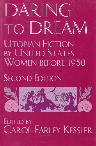 carol Farley Kessler/Daring To Dream: Utopian Fiction By United States
